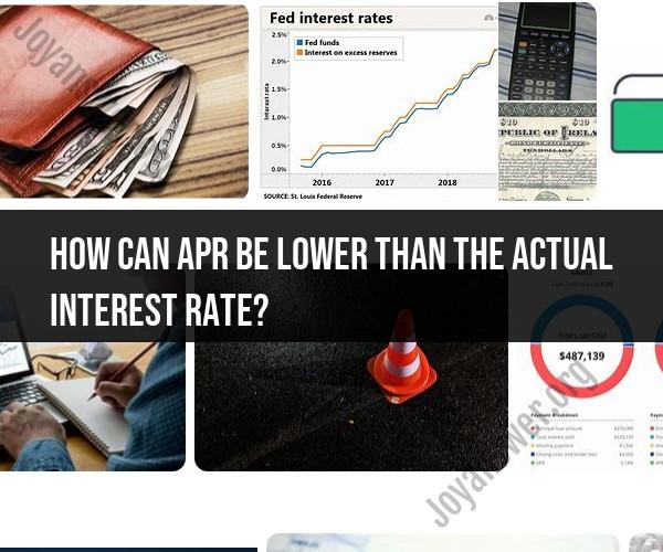 Understanding APR Lower than the Interest Rate