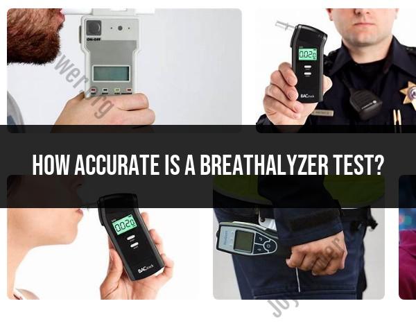 Understanding Breathalyzer Test Accuracy
