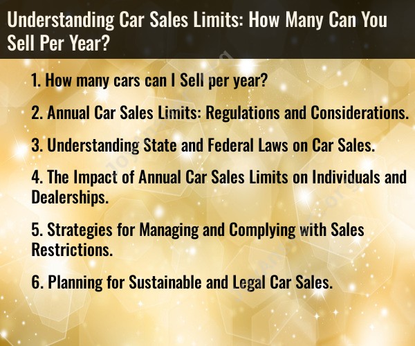 Understanding Car Sales Limits: How Many Can You Sell Per Year?