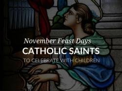 Understanding Catholic Feast Days