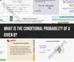 Understanding Conditional Probability: A Comprehensive Guide