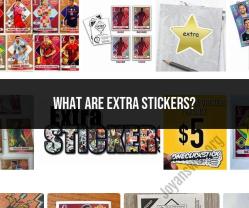 Understanding Extra Stickers: Usage and Significance