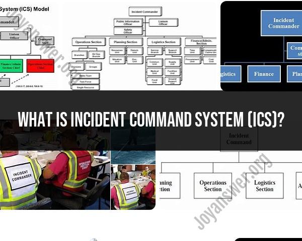 Understanding Incident Command System (ICS): Key Concepts and Applications