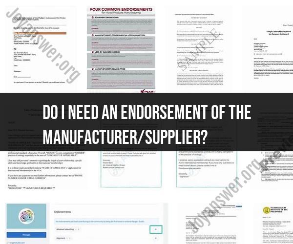 Understanding Manufacturer/Supplier Endorsement: When Is It Necessary?