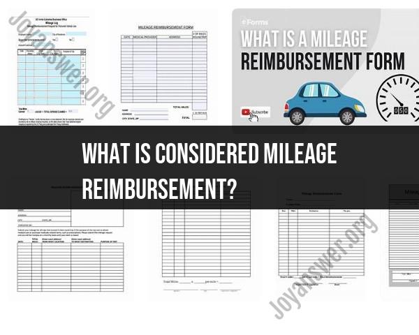 Understanding Mileage Reimbursement: What It Involves