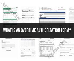 Understanding Overtime Authorization Forms
