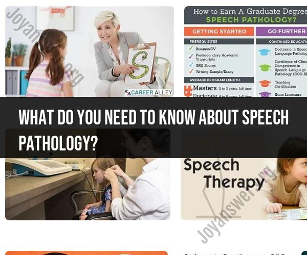 Understanding Speech Pathology: Key Information