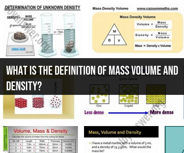 Understanding the Concepts of Mass, Volume, and Density: Definitions and Relationships