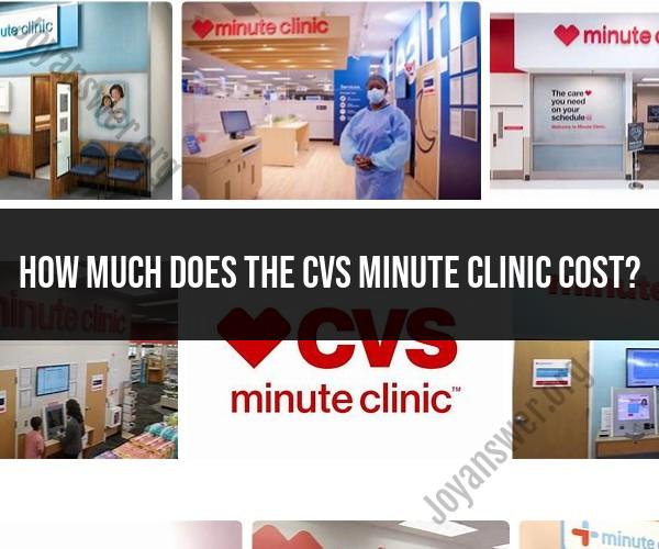 Understanding the Cost of CVS Minute Clinic Services