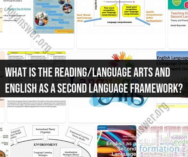 Understanding the Reading/Language Arts and English as a Second Language Framework