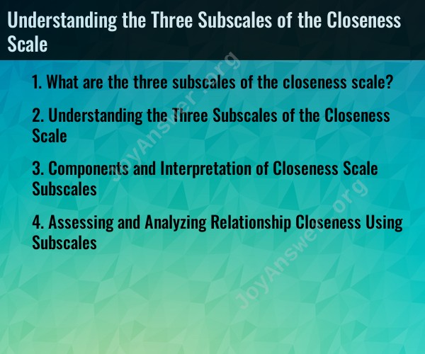 Understanding the Three Subscales of the Closeness Scale