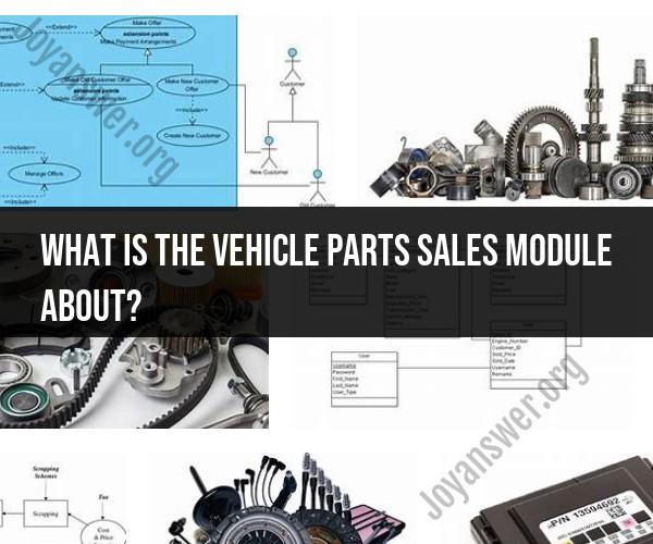 Understanding Vehicle Parts Sales Module: Exploring Its Functionality