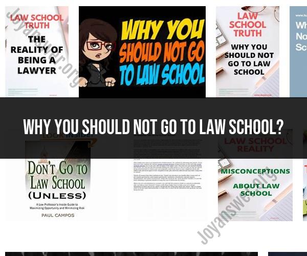 Understanding Why Law School May Not Be the Right Choice for Everyone