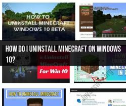 Uninstalling Minecraft on Windows 10: A Simple Process