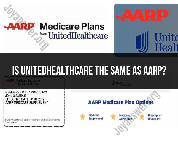 UnitedHealthcare and AARP: Understanding the Connection