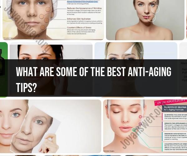 Unlocking Effective Anti-Aging Tips for a Youthful Appearance