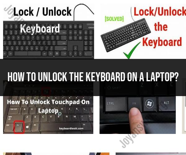 Unlocking the Keyboard on a Laptop: Keyboard Re-Activation