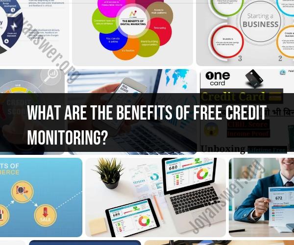 Unmasking the Advantages of Free Credit Monitoring Services