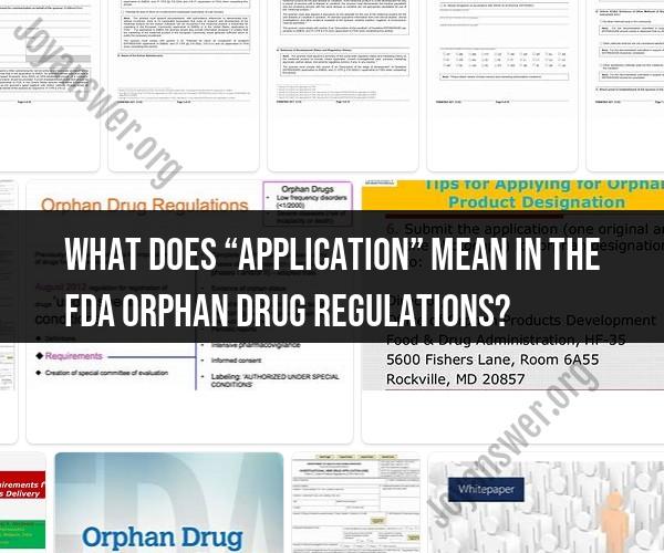Unpacking "Application" in FDA Orphan Drug Regulations