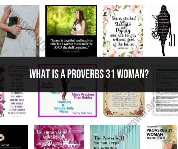 Unpacking the Concept of a Proverbs 31 Woman