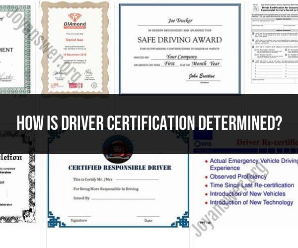 Unraveling Driver Certification Criteria