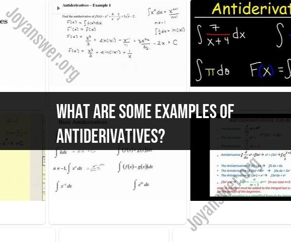 Unraveling the World of Antiderivatives: Concepts and Examples