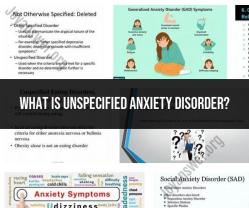 Unspecified Anxiety Disorder: Understanding the Diagnosis