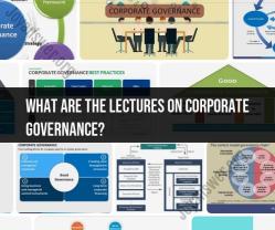 Unveiling Corporate Governance: Exploring Key Lectures