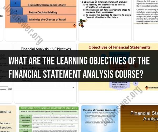 Unveiling Learning Objectives: Navigating the Financial Statement Analysis Course