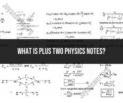 Unveiling Plus Two Physics Notes: Comprehensive Study Resource