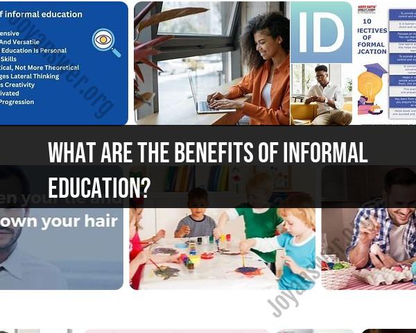 Unveiling the Advantages of Informal Education