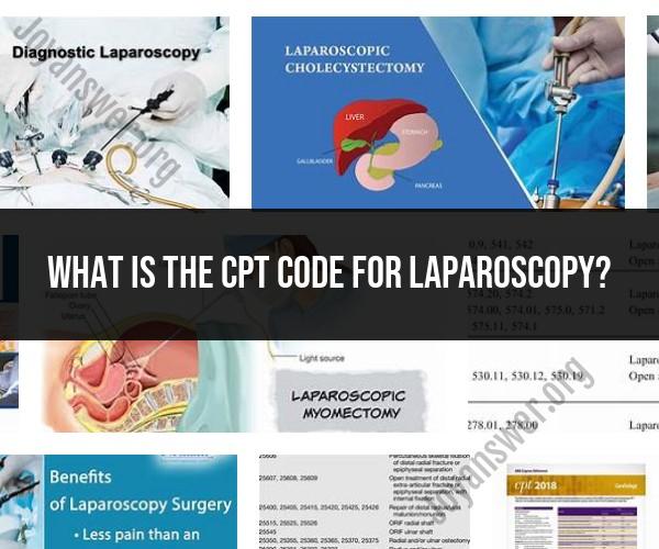 Unveiling the CPT Code for Laparoscopy: Medical Billing and Procedures