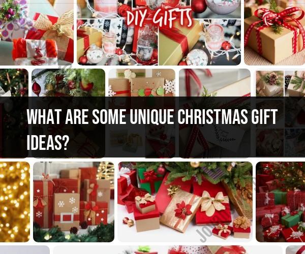 Unwrapping Unique Christmas Gift Ideas