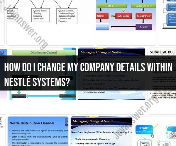 Updating Company Details in Nestlé Systems: A Step-by-Step Guide