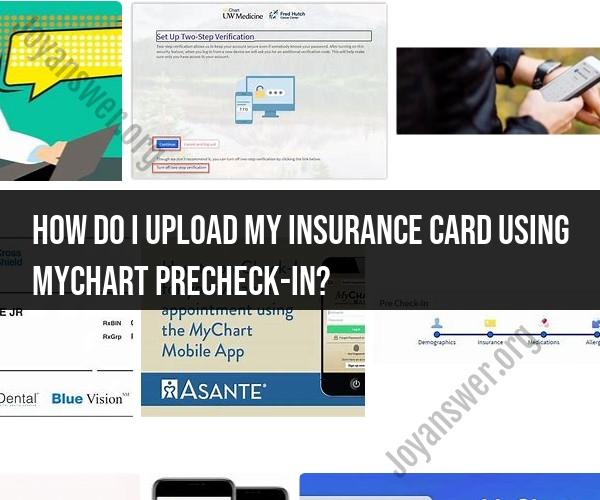 Uploading Your Insurance Card on MyChart PreCheck-in: Step-by-Step Guide