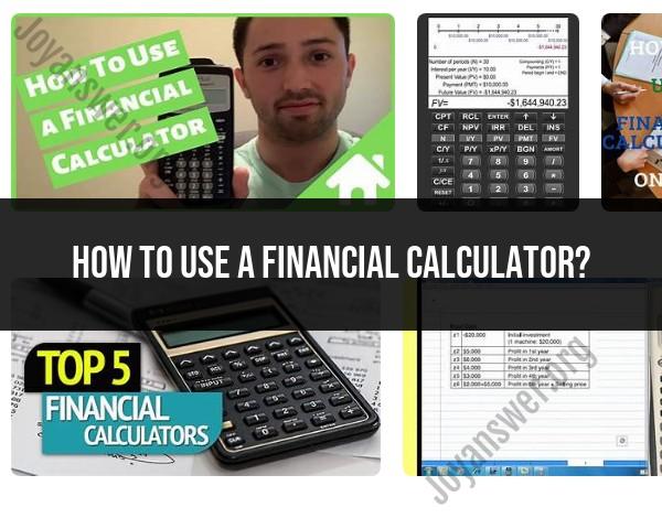 Using a Financial Calculator: Operational Guide