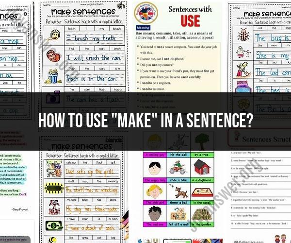 Using "Make" in a Sentence: Examples and Usage Tips