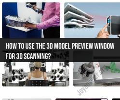 Using the 3D Model Preview Window for 3D Scanning