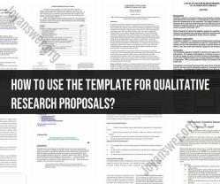 Utilizing a Template for Qualitative Research Proposals