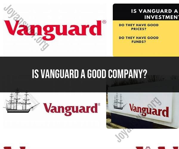Vanguard: Is It a Good Investment Company?