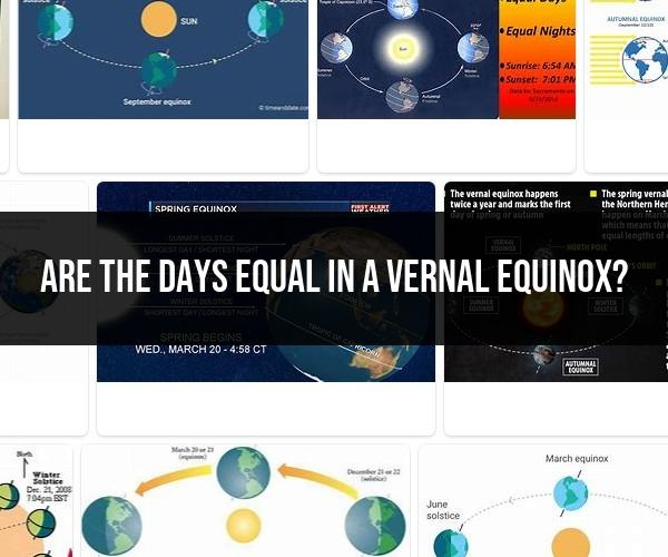 Vernal Equinox and Equal Daylight: Understanding the Phenomenon