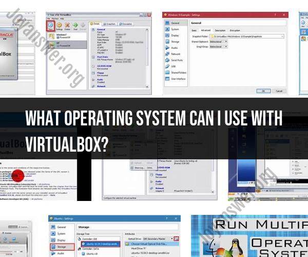 VirtualBox-Compatible Operating Systems: Exploring Compatibility