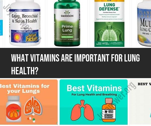 Vitamins for Lung Health: Key Nutrients to Support Respiratory Function
