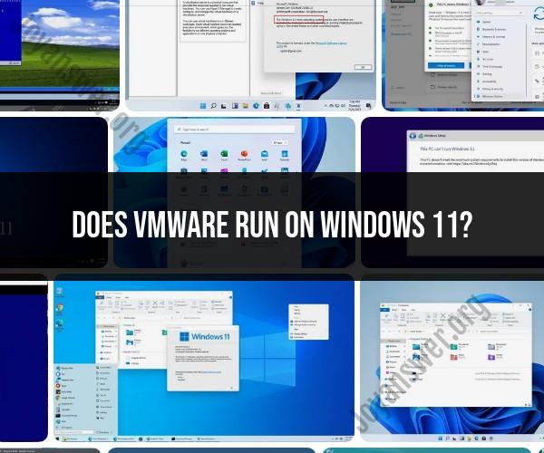VMware Compatibility with Windows 11: Virtualization Software