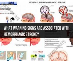 Warning Signs of Hemorrhagic Stroke: Recognizing Symptoms