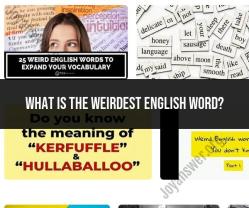 Weirdest English Word: Unusual and Peculiar Vocabulary