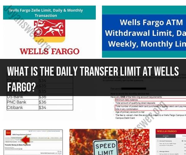Wells Fargo Daily Transfer Limit: What You Need to Know