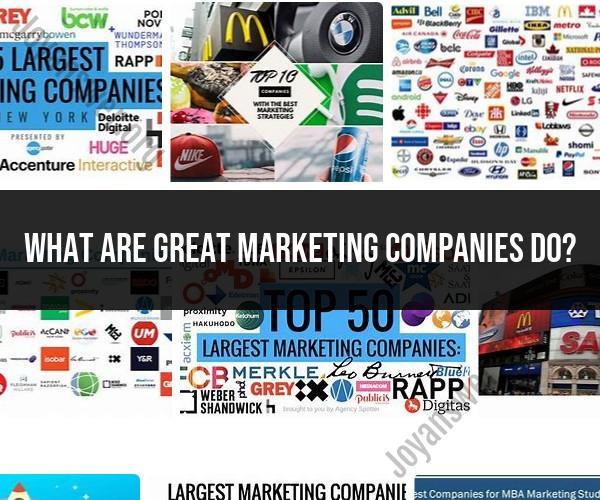 What Great Marketing Companies Do: Strategies for Success