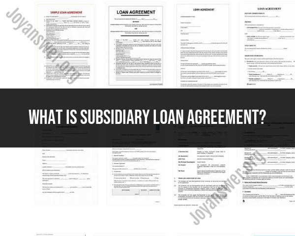 What Is a Subsidiary Loan Agreement?
