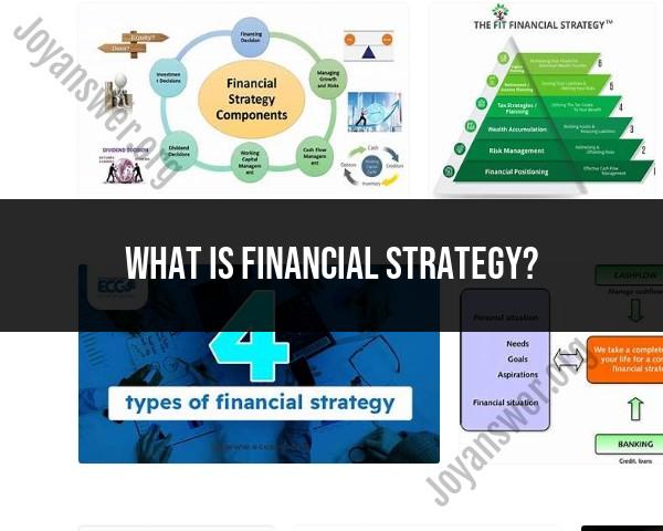 What Is Financial Strategy? Definition and Examples